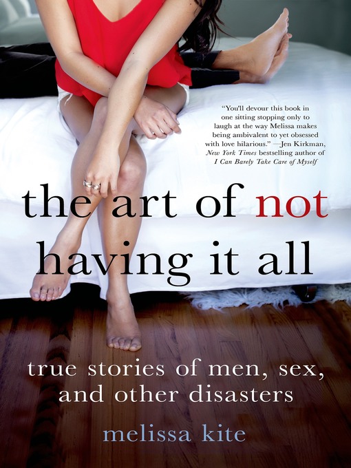 Title details for The Art of Not Having it All by Melissa Kite - Wait list
